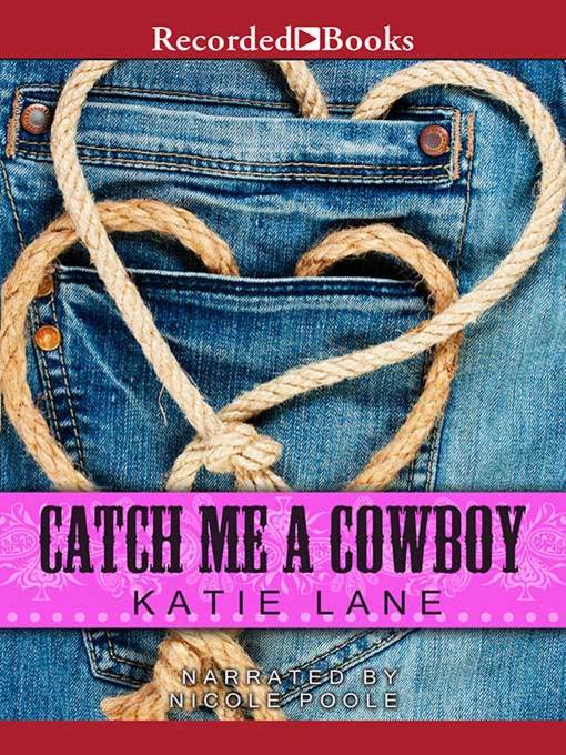 Title details for Catch Me a Cowboy by Katie Lane - Available